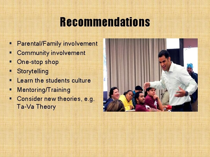 Recommendations § § § § Parental/Family involvement Community involvement One-stop shop Storytelling Learn the Recommendations § § § § Parental/Family involvement Community involvement One-stop shop Storytelling Learn the