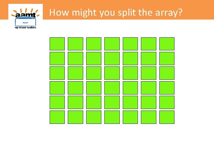 How might you split the array? 
