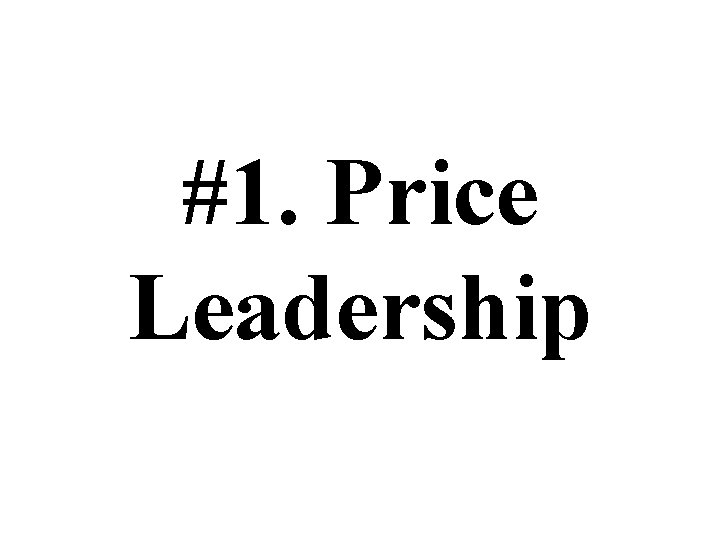#1. Price Leadership 