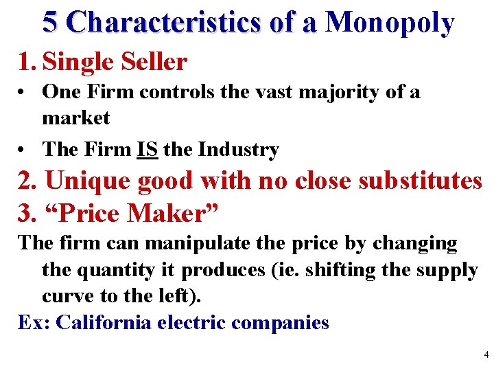  5 Characteristics of a Monopoly 5 Characteristics of a 1. Single Seller •