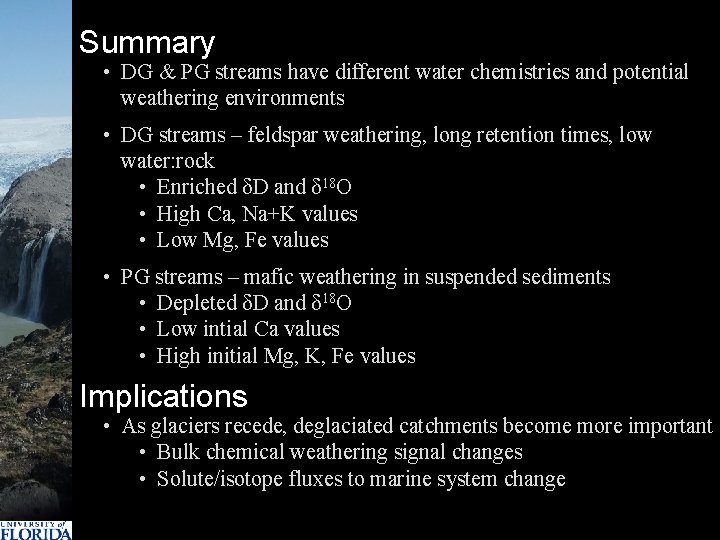 Summary • DG & PG streams have different water chemistries and potential weathering environments