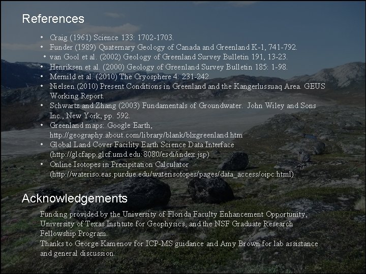 References • • • Craig (1961) Science 133: 1702 -1703. Funder (1989) Quaternary Geology