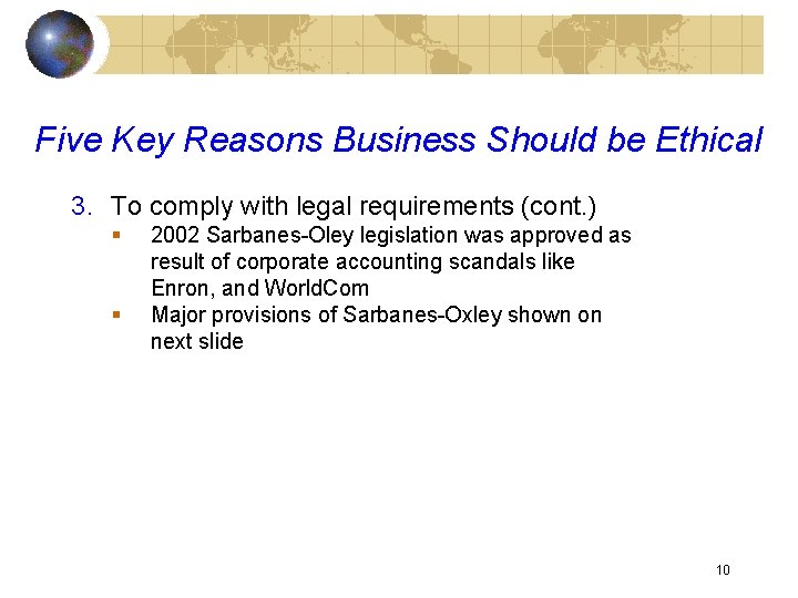 Five Key Reasons Business Should be Ethical 3. To comply with legal requirements (cont.