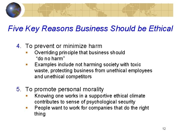 Five Key Reasons Business Should be Ethical 4. To prevent or minimize harm §