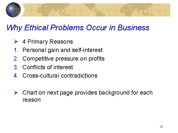 Why Ethical Problems Occur in Business Ø 1. 2. 3. 4. 4 Primary Reasons