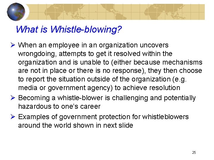 What is Whistle-blowing? Ø When an employee in an organization uncovers wrongdoing, attempts to