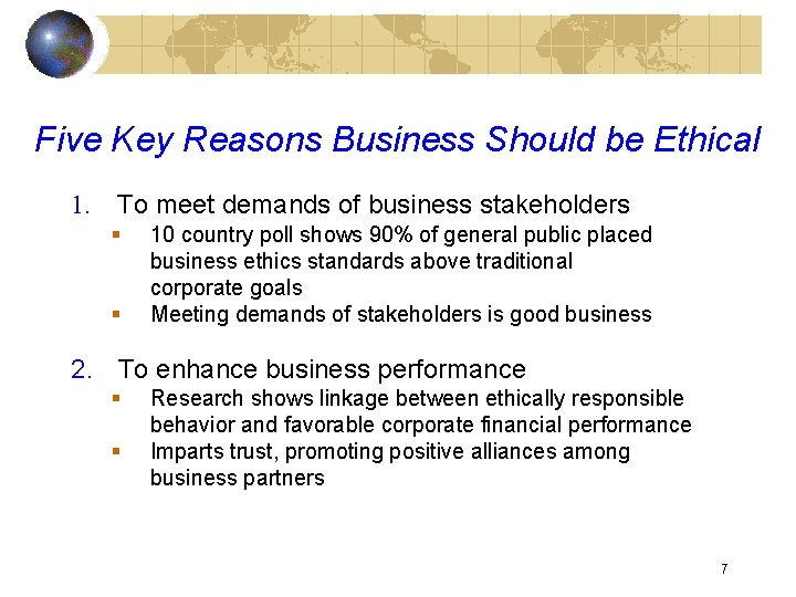 Five Key Reasons Business Should be Ethical 1. To meet demands of business stakeholders