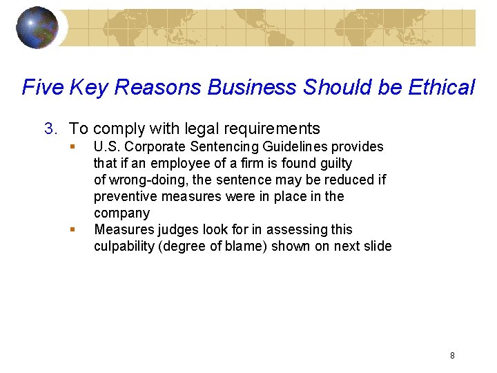 Five Key Reasons Business Should be Ethical 3. To comply with legal requirements §
