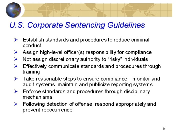 U. S. Corporate Sentencing Guidelines Ø Establish standards and procedures to reduce criminal conduct