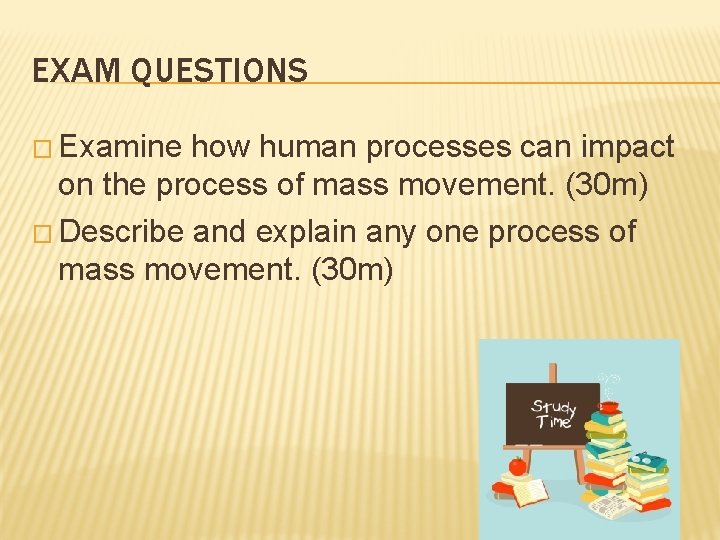 EXAM QUESTIONS � Examine how human processes can impact on the process of mass
