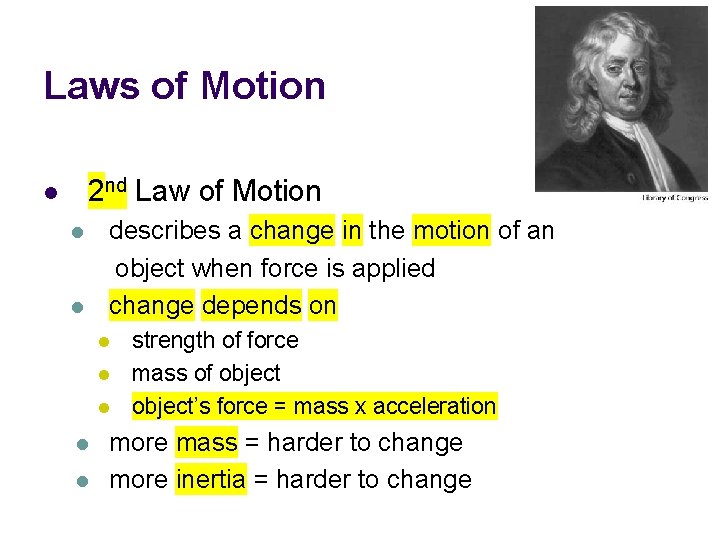 Laws of Motion 2 nd Law of Motion l l l describes a change