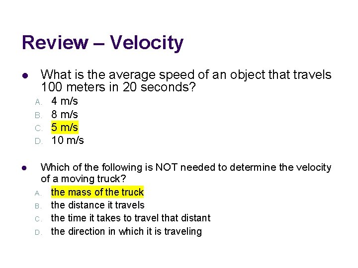 Review – Velocity l What is the average speed of an object that travels