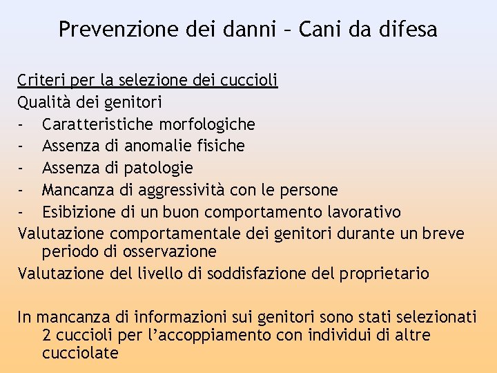 Prevenzione dei danni – Cani da difesa Criteri per la selezione dei cuccioli Qualità