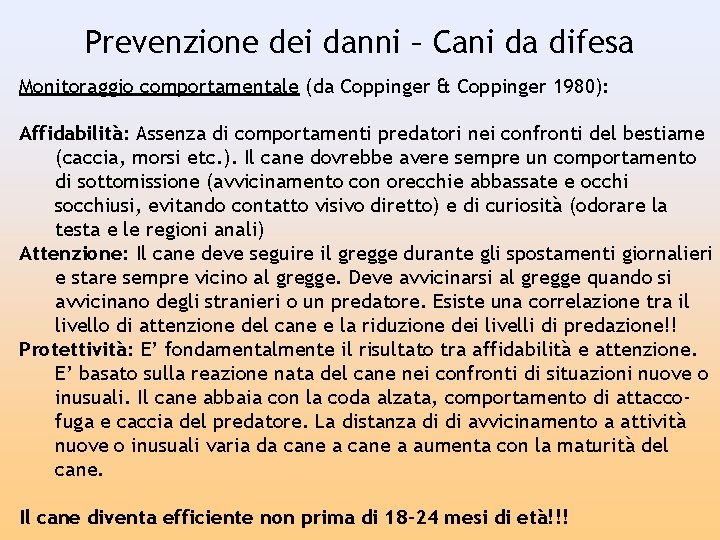 Prevenzione dei danni – Cani da difesa Monitoraggio comportamentale (da Coppinger & Coppinger 1980):