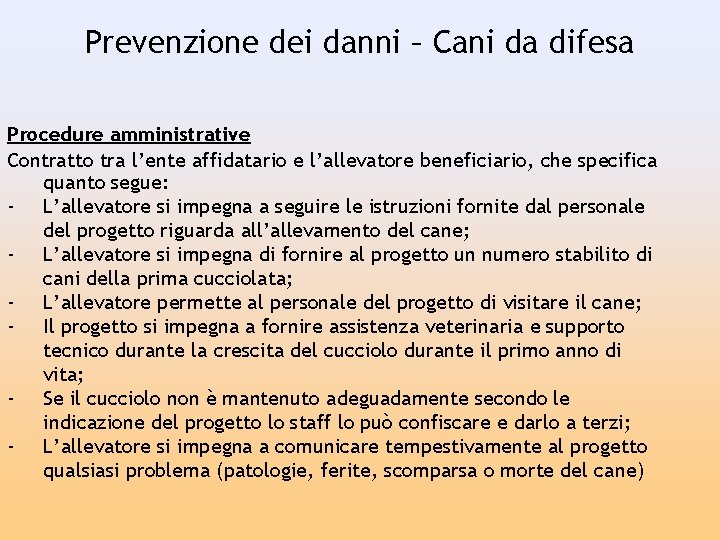 Prevenzione dei danni – Cani da difesa Procedure amministrative Contratto tra l’ente affidatario e