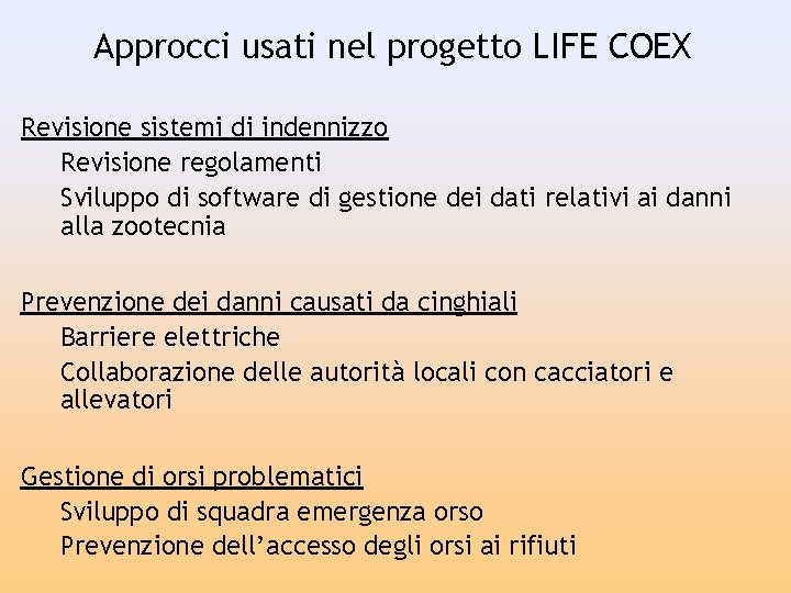 Approcci usati nel progetto LIFE COEX Revisione sistemi di indennizzo Revisione regolamenti Sviluppo di