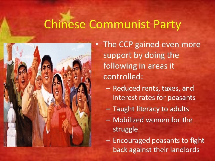 Chinese Communist Party • The CCP gained even more support by doing the following