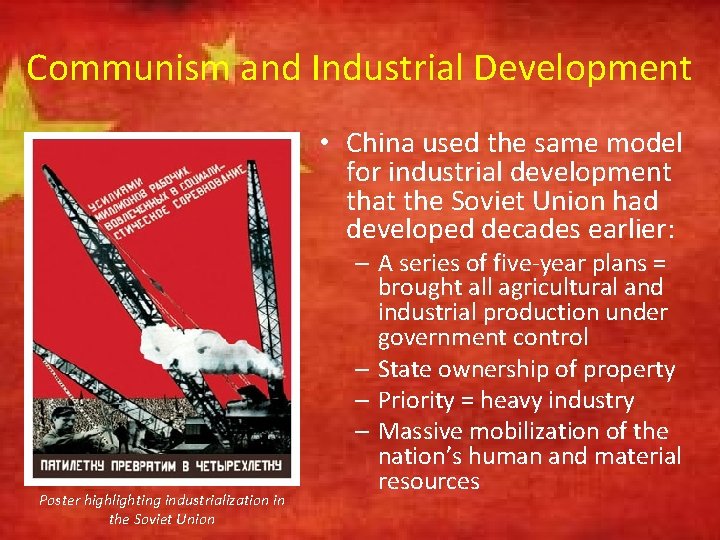 Communism and Industrial Development • China used the same model for industrial development that