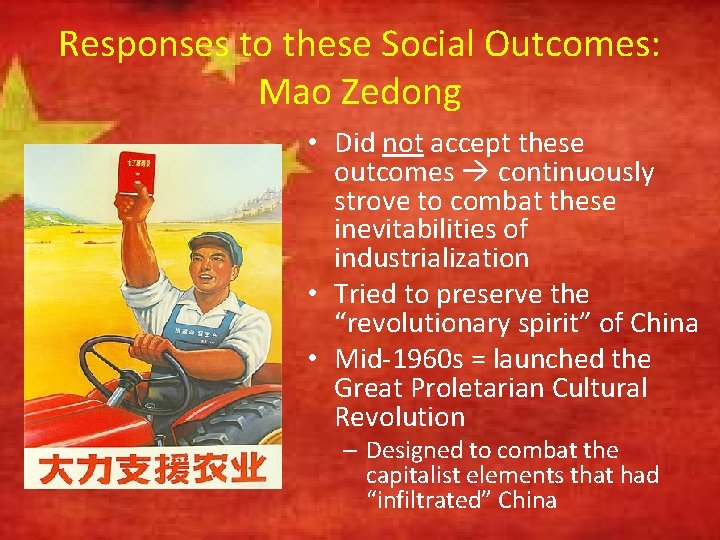Responses to these Social Outcomes: Mao Zedong • Did not accept these outcomes continuously