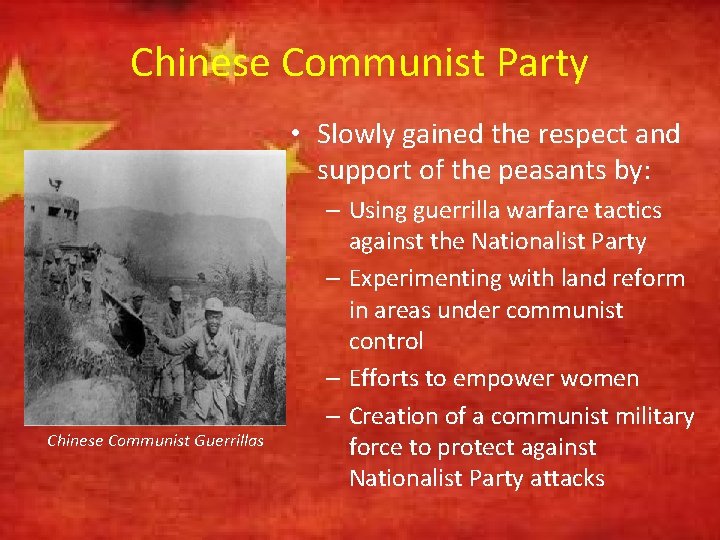 Chinese Communist Party • Slowly gained the respect and support of the peasants by: