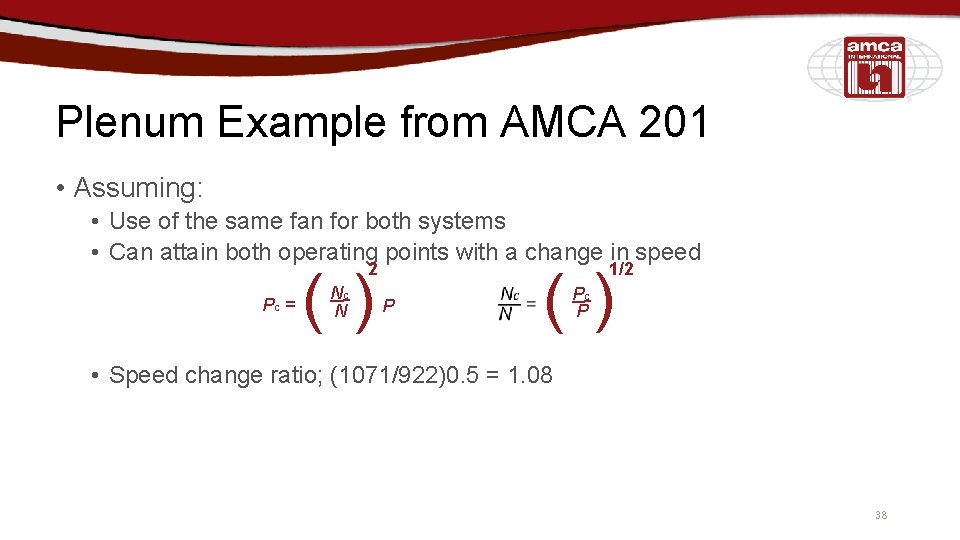 Plenum Example from AMCA 201 • Assuming: • Use of the same fan for