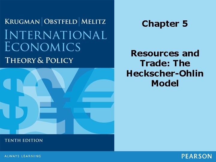 Chapter 5 Resources and Trade: The Heckscher-Ohlin Model 