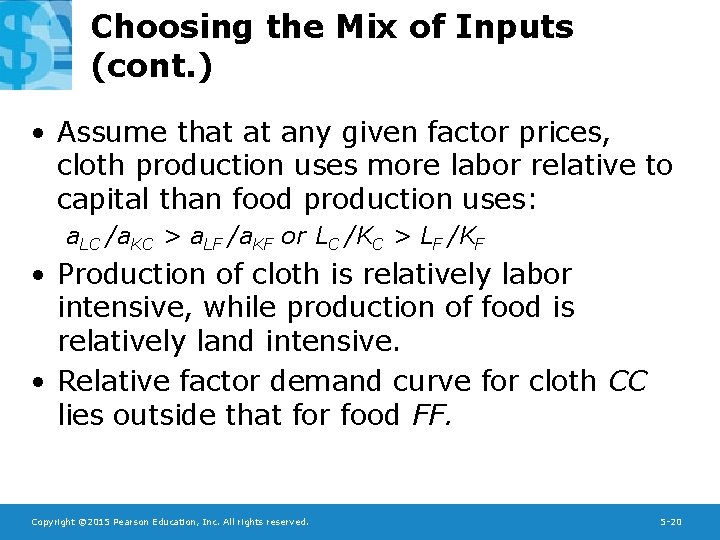 Choosing the Mix of Inputs (cont. ) • Assume that at any given factor