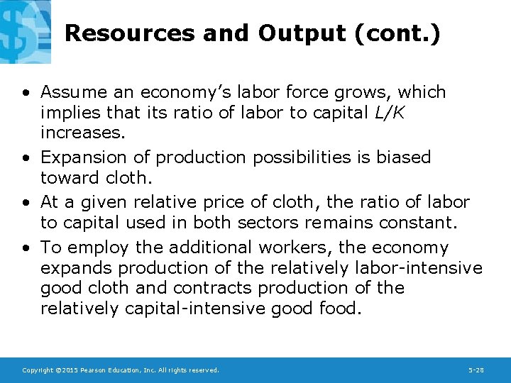 Resources and Output (cont. ) • Assume an economy’s labor force grows, which implies