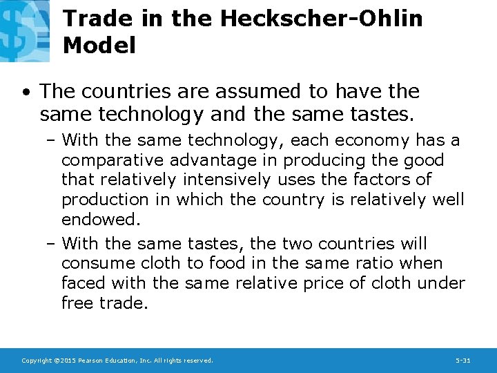 Trade in the Heckscher-Ohlin Model • The countries are assumed to have the same