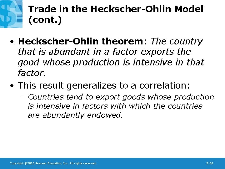 Trade in the Heckscher-Ohlin Model (cont. ) • Heckscher-Ohlin theorem: The country that is