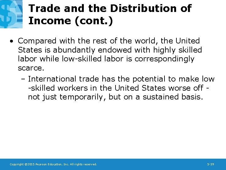 Trade and the Distribution of Income (cont. ) • Compared with the rest of
