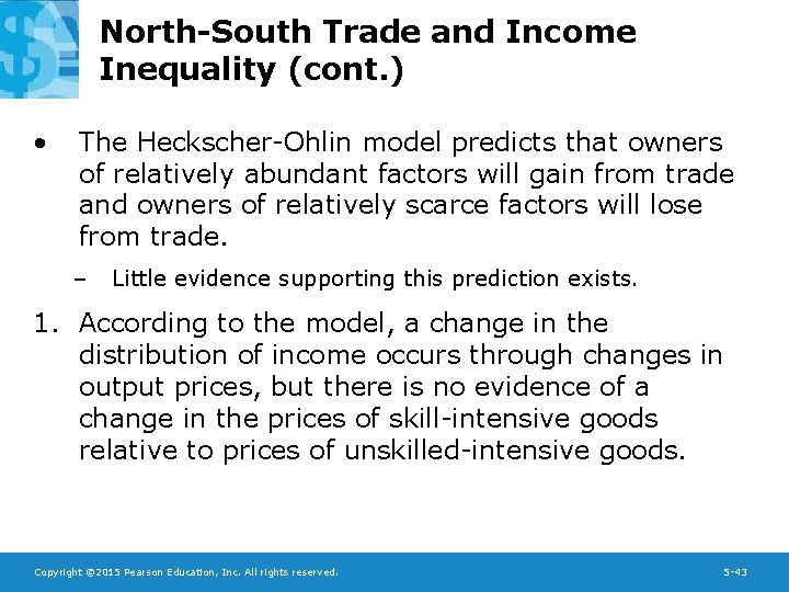 North-South Trade and Income Inequality (cont. ) • The Heckscher-Ohlin model predicts that owners