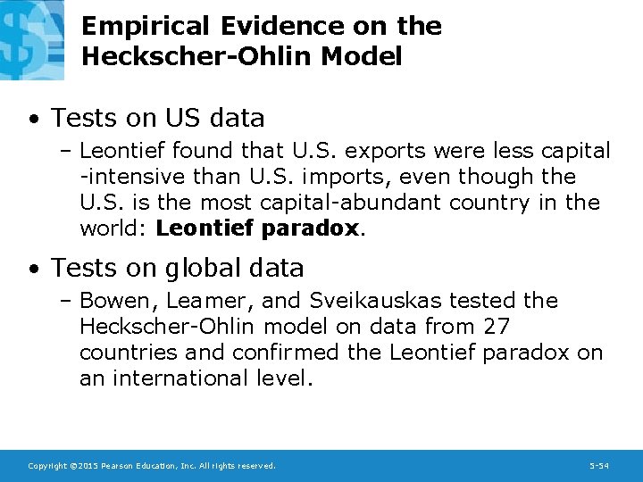 Empirical Evidence on the Heckscher-Ohlin Model • Tests on US data – Leontief found