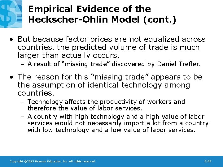 Empirical Evidence of the Heckscher-Ohlin Model (cont. ) • But because factor prices are