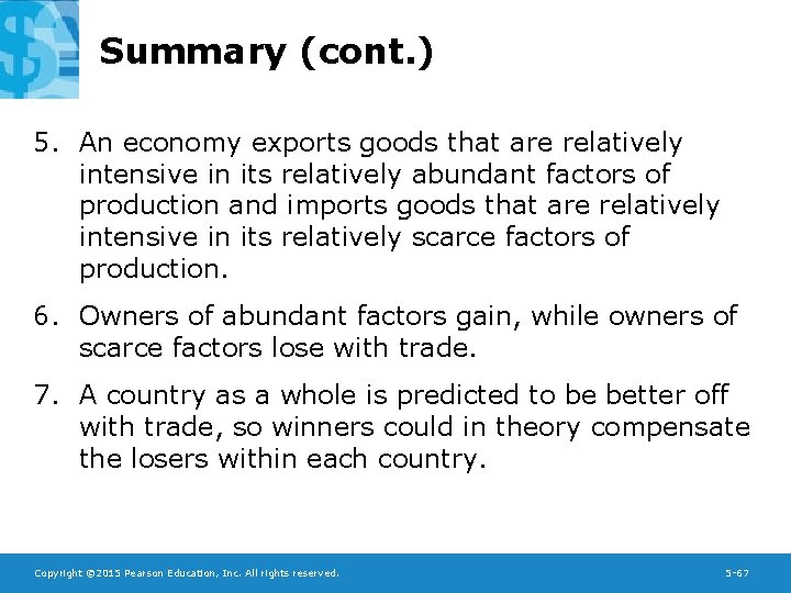 Summary (cont. ) 5. An economy exports goods that are relatively intensive in its