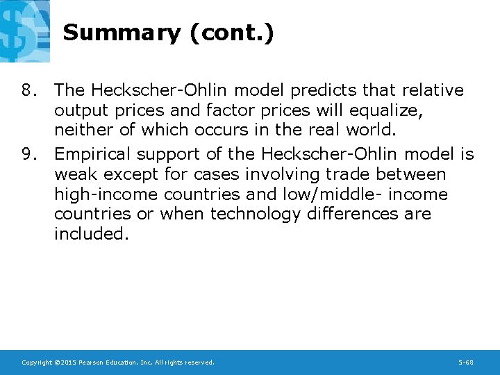 Summary (cont. ) 8. The Heckscher-Ohlin model predicts that relative output prices and factor