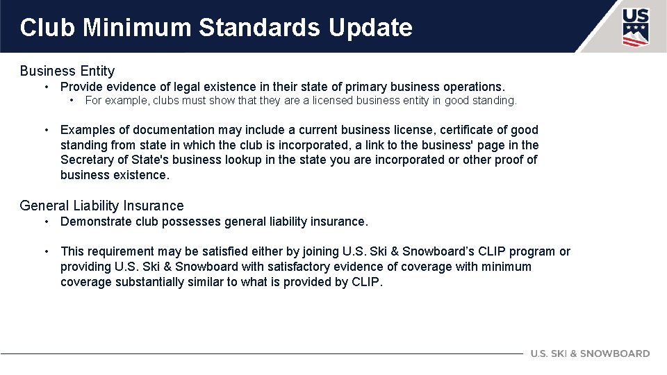 Club Minimum Standards Update Business Entity • Provide evidence of legal existence in their