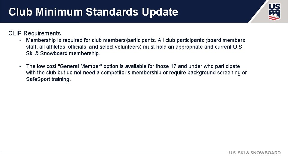 Club Minimum Standards Update CLIP Requirements • Membership is required for club members/participants. All