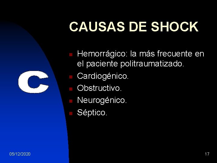 CAUSAS DE SHOCK n n n 05/12/2020 Hemorrágico: la más frecuente en el paciente