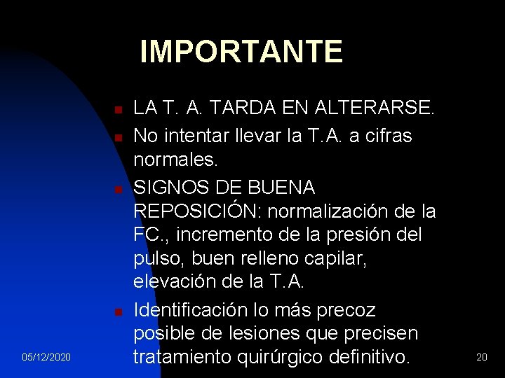 IMPORTANTE n n 05/12/2020 LA T. A. TARDA EN ALTERARSE. No intentar llevar la