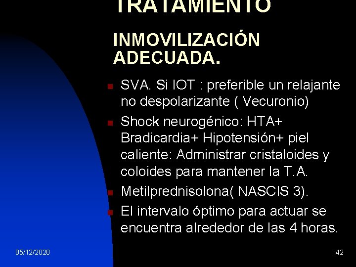 TRATAMIENTO INMOVILIZACIÓN ADECUADA. n n 05/12/2020 SVA. Si IOT : preferible un relajante no