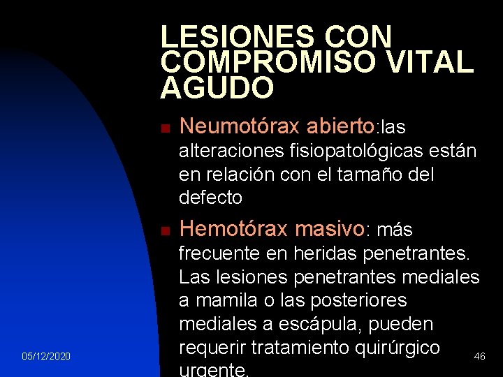 LESIONES CON COMPROMISO VITAL AGUDO n Neumotórax abierto: las alteraciones fisiopatológicas están en relación