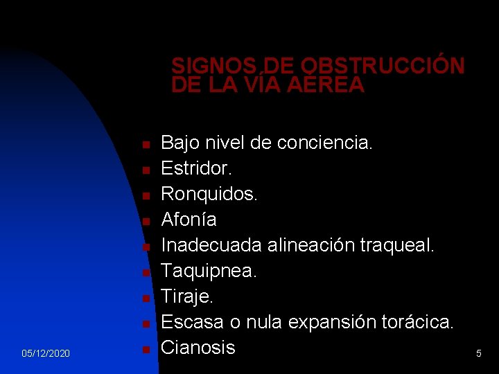 SIGNOS DE OBSTRUCCIÓN DE LA VÍA AÉREA n n n n 05/12/2020 n Bajo