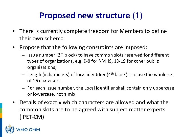 Proposed new structure (1) • There is currently complete freedom for Members to define