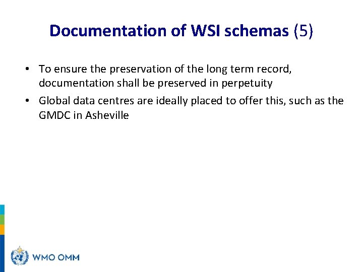 Documentation of WSI schemas (5) • To ensure the preservation of the long term