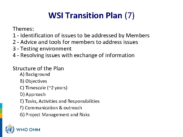 WSI Transition Plan (7) Themes: 1 - Identification of issues to be addressed by
