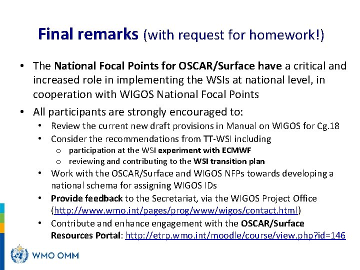 Final remarks (with request for homework!) • The National Focal Points for OSCAR/Surface have