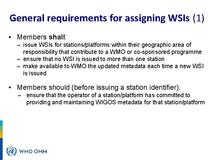 General requirements for assigning WSIs (1) • Members shall: – issue WSIs for stations/platforms