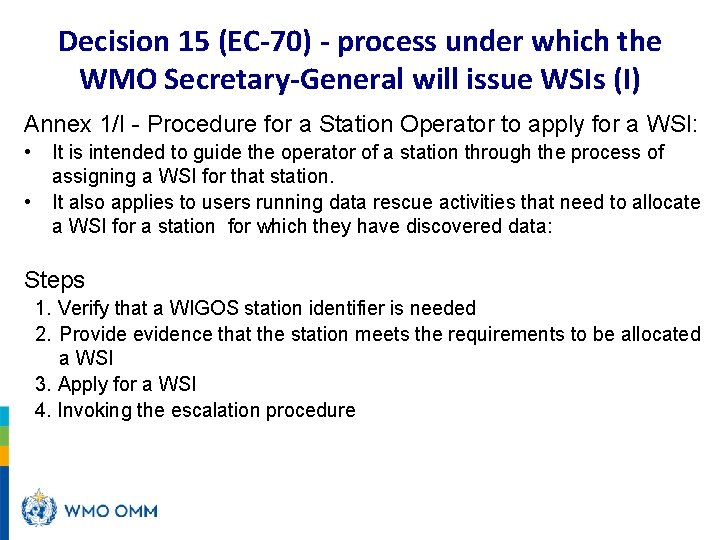 Decision 15 (EC-70) - process under which the WMO Secretary-General will issue WSIs (I)