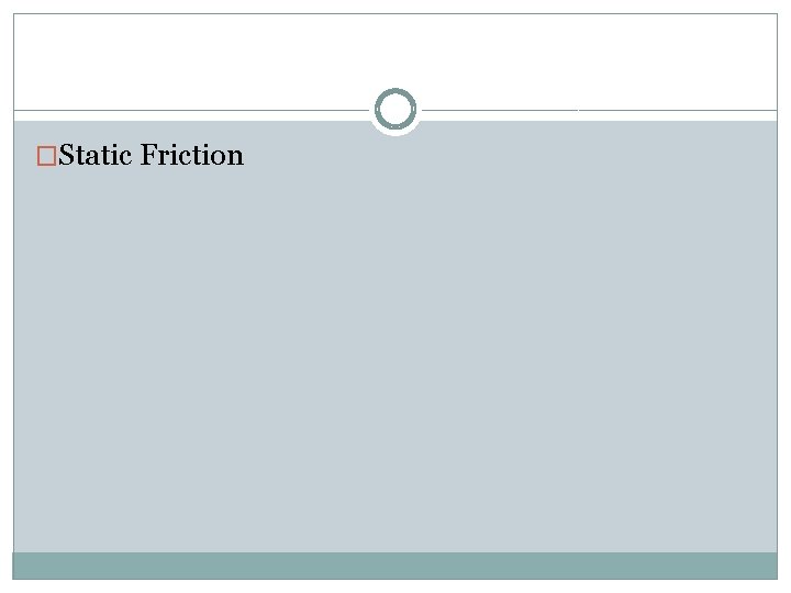 �Static Friction 